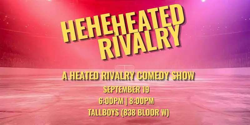HeHeHeated Rivalry: a Heated Rivalry comedy show at Tallboys