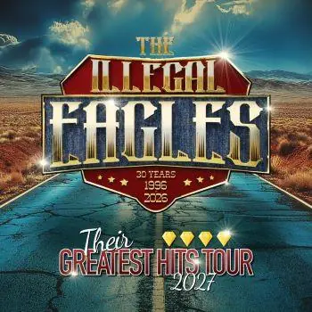 The Illegal Eagles – Their Greatest Hits Tour 2027