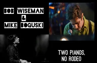 Bob Wiseman and Gary Boguski Two Pianos No Rodeo