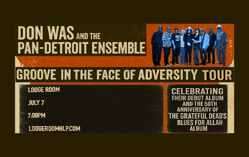 Don Was and the Pan-Detroit Ensemble celebrating their debut album Groove in the Face of Adversity and the 50th Anniversary of the Grateful Dead’s Blues For Allah at Lodge Room