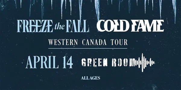 SPRING FROST TOUR - FREEZE THE FALL & COLD FAME at Coors Event Centre