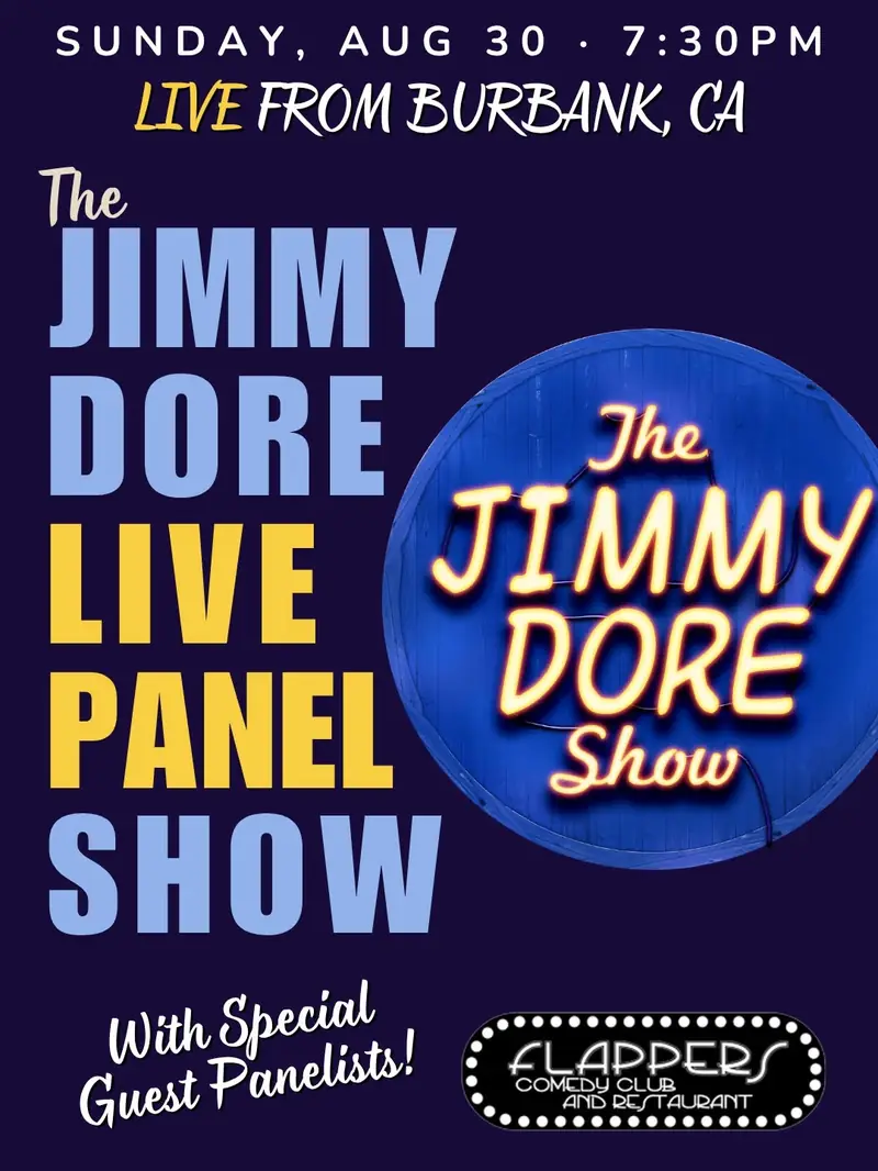 The Jimmy Dore Live Panel Show at Flappers Comedy Club