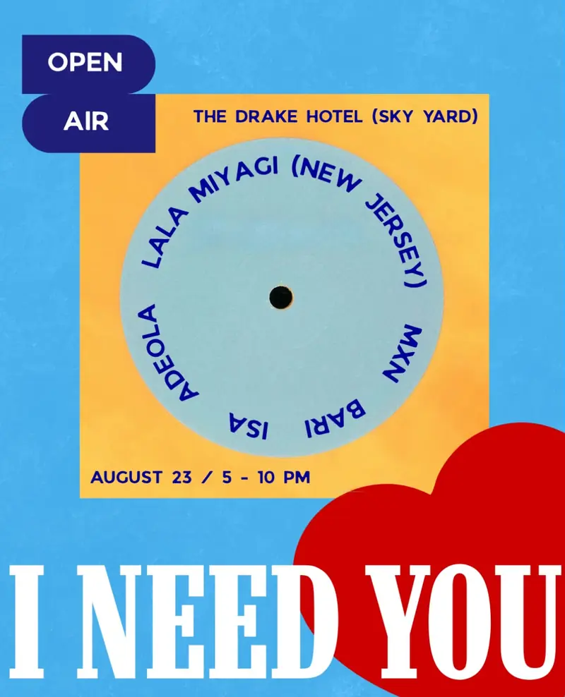 TORONTO, I NEED YOU at The Drake Hotel
