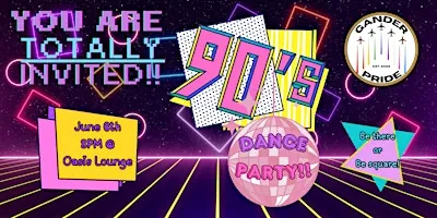 Gander Pride's 90s Dance Party!!! at The Oasis Lounge