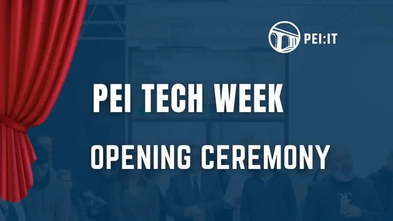 PEI Tech Week - Opening Ceremony at The Foundry