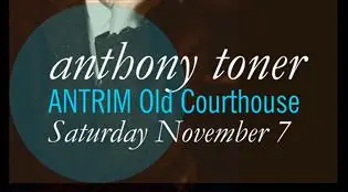 Anthony Toner in Concert @ The Old Courthouse