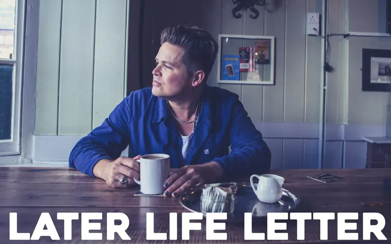 Later Life Letter à Theatre Royal & The Drum