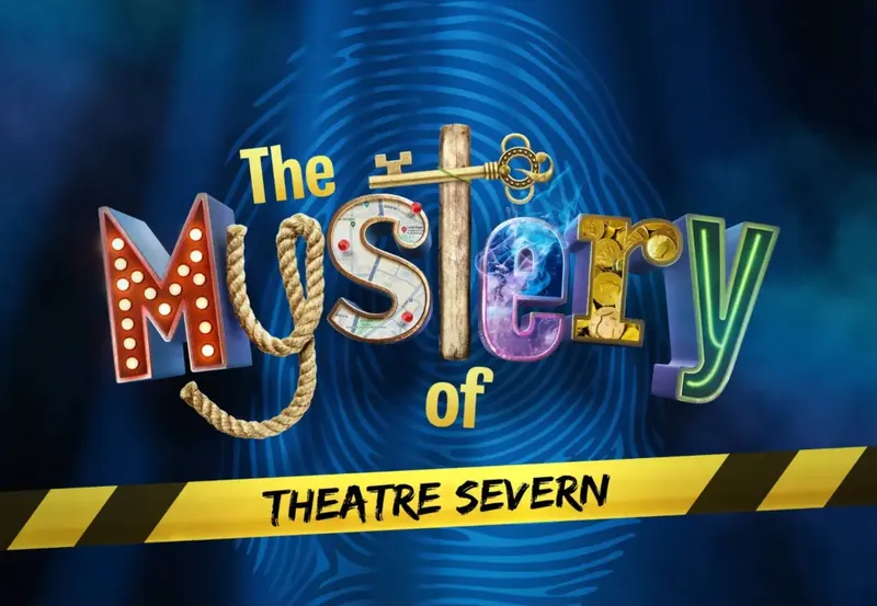 THE MYSTERY OF THEATRE SEVERN à Theatre Severn