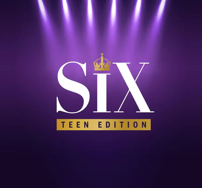 SIX: Teen Edition