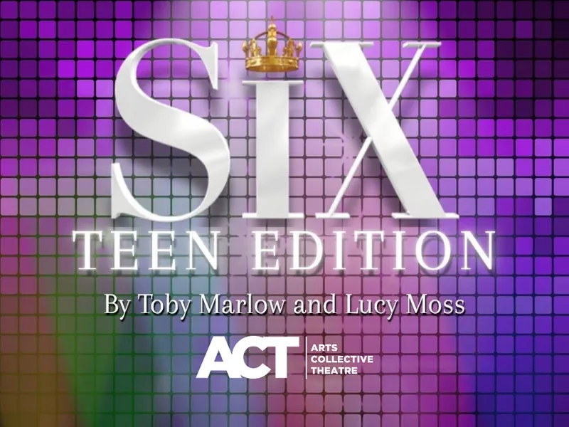 ACT: SIX: Teen Edition