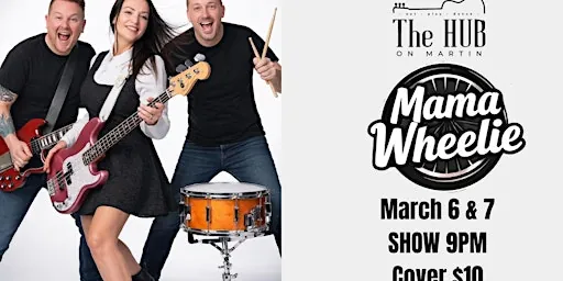 Friday & Saturday live music @ The Hub On Martin featuring- MAMA WHEELIE