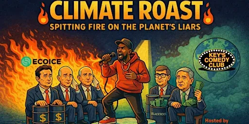 CLIMATE ROAST - STAND UP COMEDY FOR CLIMATE CHANGE AT KEYS COMEDY CLUB