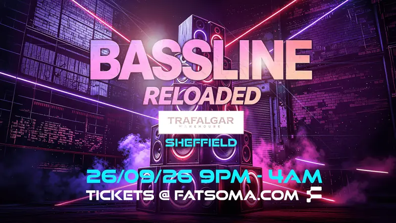Bassline Reloaded: Sheffield at Corporation