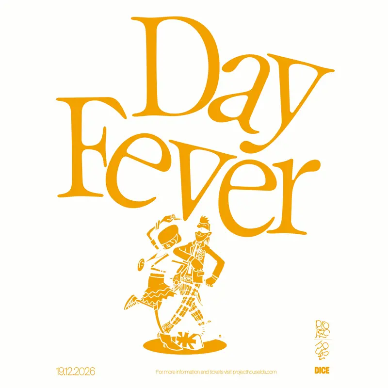 Day Fever UK en Project House