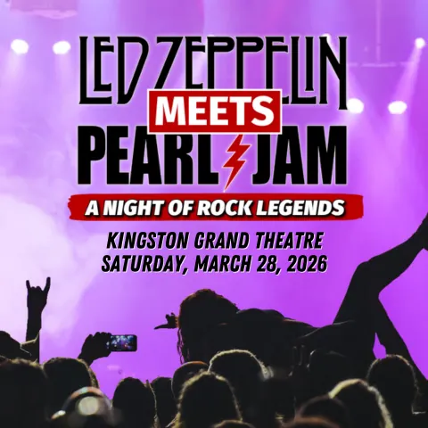 Led Zeppelin Meets Pearl Jam at Kingston Grand Theatre - Rosen Auditorium