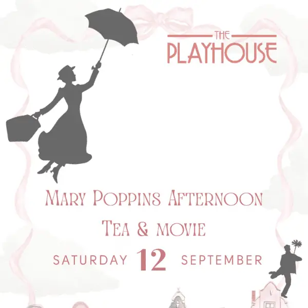 Afternoon Tea & Movie - Mary Poppins (1964) at The Playhouse Portrush