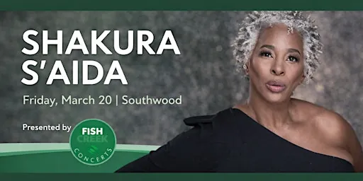 Fish Creek Concerts presents Shakura S'Aida @ Southwood