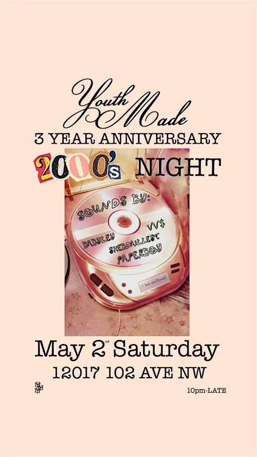 YOUTHMADE 3 YEAR ANNIVERSARY, 2000'S NIGHT at 9666 Jasper Ave