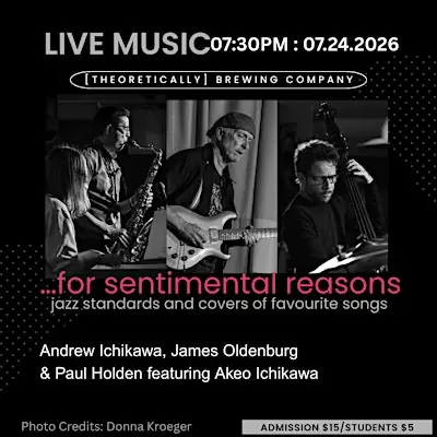 Ichikawa, Oldenburg & Holden - For Sentimental Reasons at Theoretically Brewing Company