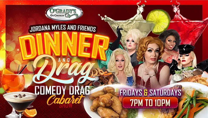Drag And Dinner Comedy Cabaret Show at O'Grady's Restaurant On Church