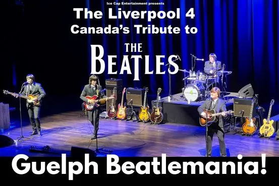 Guelph Beatlemania! à River Run Centre