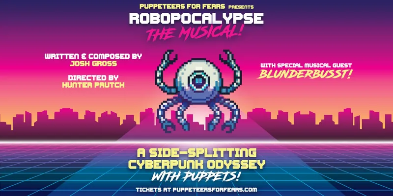 Puppeteers For Fears presents Robopocalypse: The Musical! at recordBar