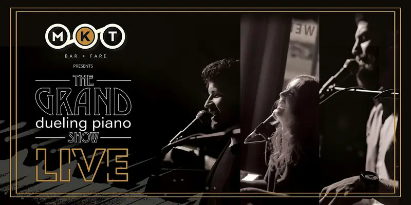 The Grand Dueling Piano Show at MKT Saturday