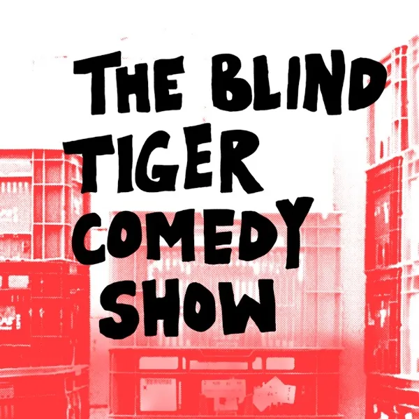 The Blind Tiger Comedy Show
