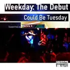 Weekday: The Debut [FREE ENTRY]