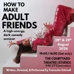 How To Make Adult Friends: Babes In Arms/Relaxed Performance at The Courtyard