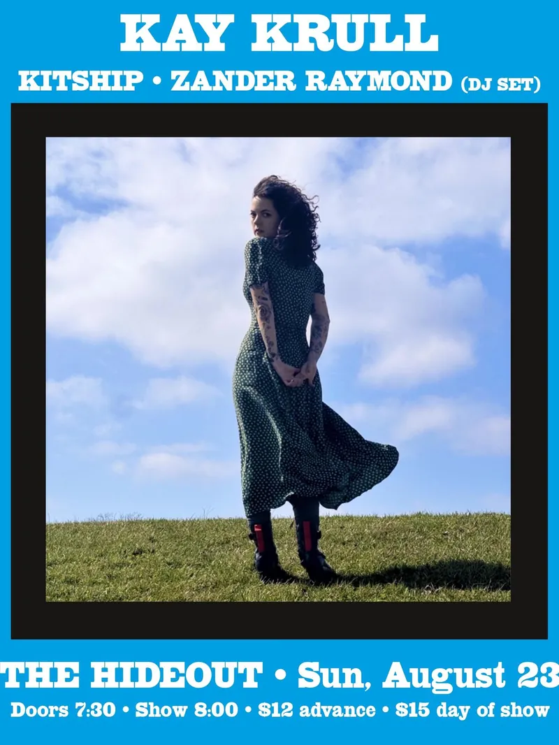 Kay Krull, Kitship, Zander Raymond (DJ Set) at The Hideout
