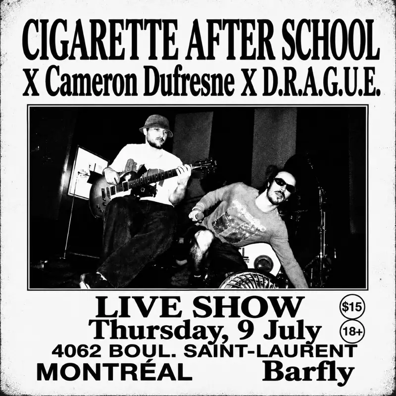 Cameron Dufresne / Cigarette After School / D.R.A.G.U.E @ Barfly