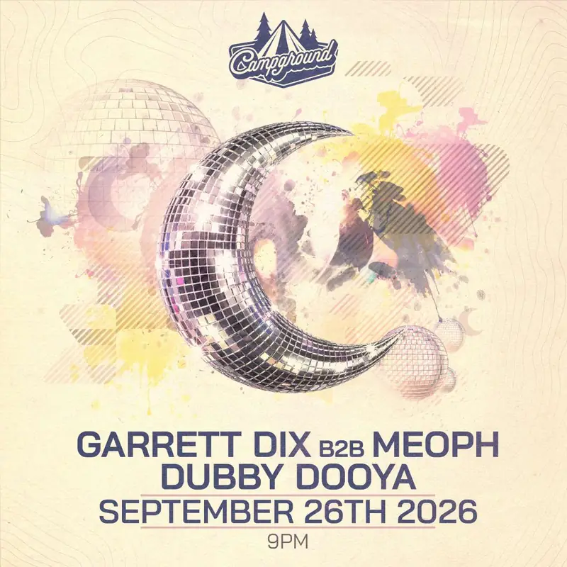 Campground – Garrett Dix b2b Meoph – Dubby Dooya – 360 Set at Larimer Lounge