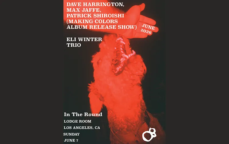 Dave Harrington, Max Jaffe, Patrick Shiroishi (Making Colors Album Release Show), Eli Winter Trio – In The Round at Lodge Room