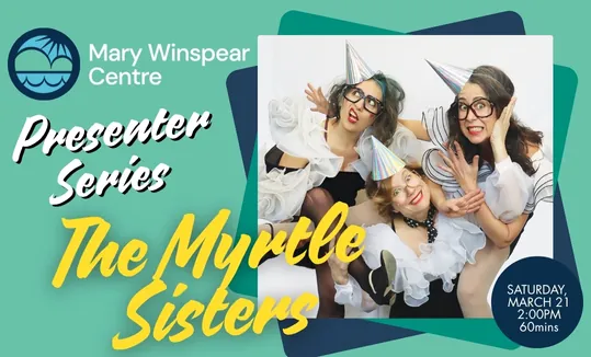 The Myrtle Sisters present Same Same Different at Mary Winspear Centre