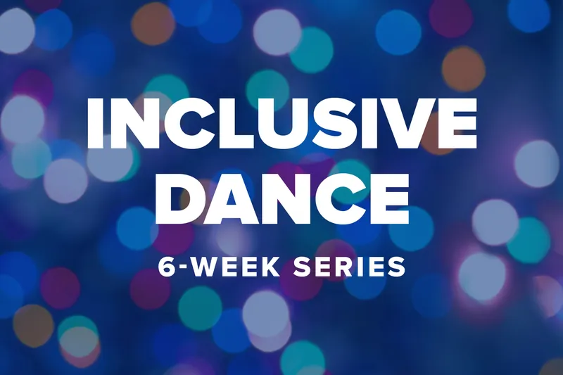 Inclusive Dance 6-Week Series at Confederation Centre of the Arts