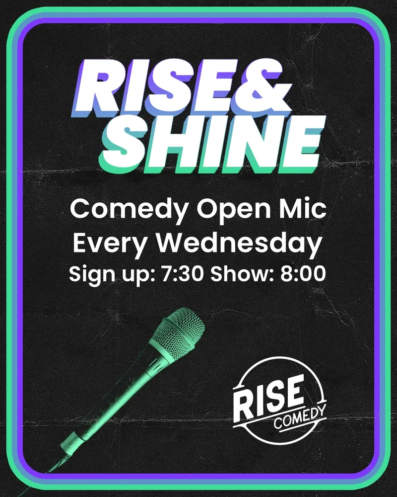 RISE & Shine Comedy Open Mic at Rise Comedy