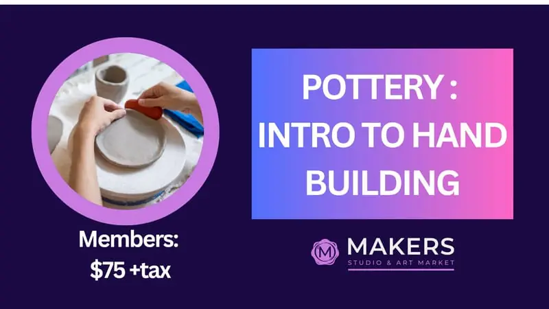 Pottery: Introduction to Hand Building at Makers Studio & Art Market