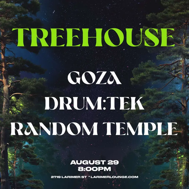 Treehouse – Goza – Drum:Tek – Random Temple (FREE SHOW)