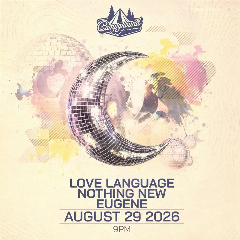 Campground – Love Language – Nothing New – Eugene 360 Set (FREE SHOW)