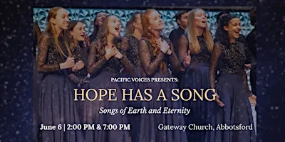 Pacific Voices Presents HOPE HAS A SONG: Songs of Earth and Eternity à Gateway Community Church