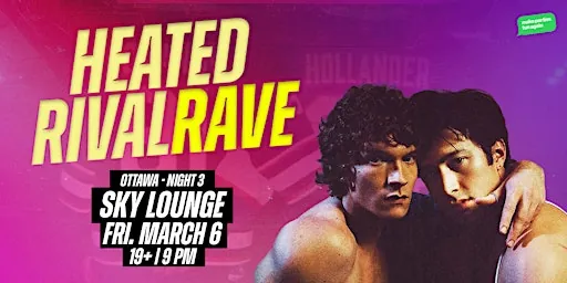 HEATED RIVALRY RAVE DANCE PARTY @ Sky Lounge (Ottawa Night 3)