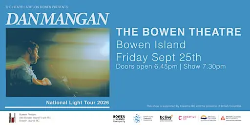The Arts On Bowen Presents Dan Mangan at the Bowen Theatre at Bowen Island Municipality