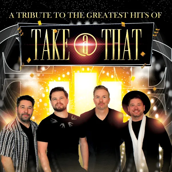 TAKE@THAT - Get ready for summer.! à The CryerArts Centre