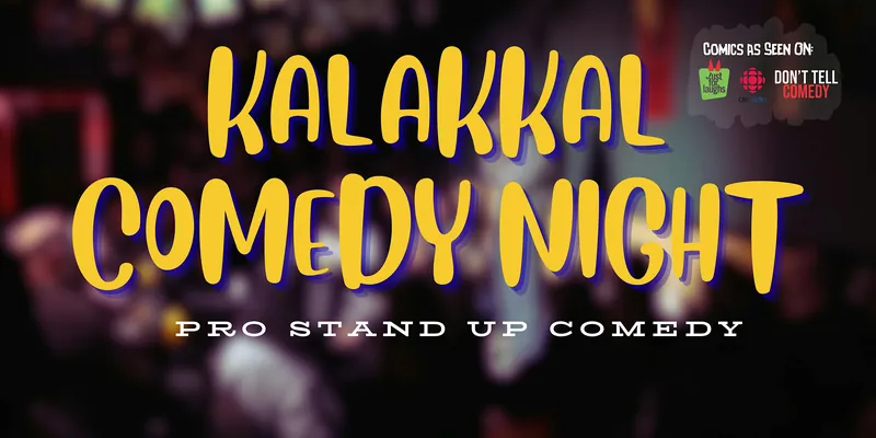 Kalakkal Comedy Night: PRO Stand Up Comedy (7pm & 9pm Show)