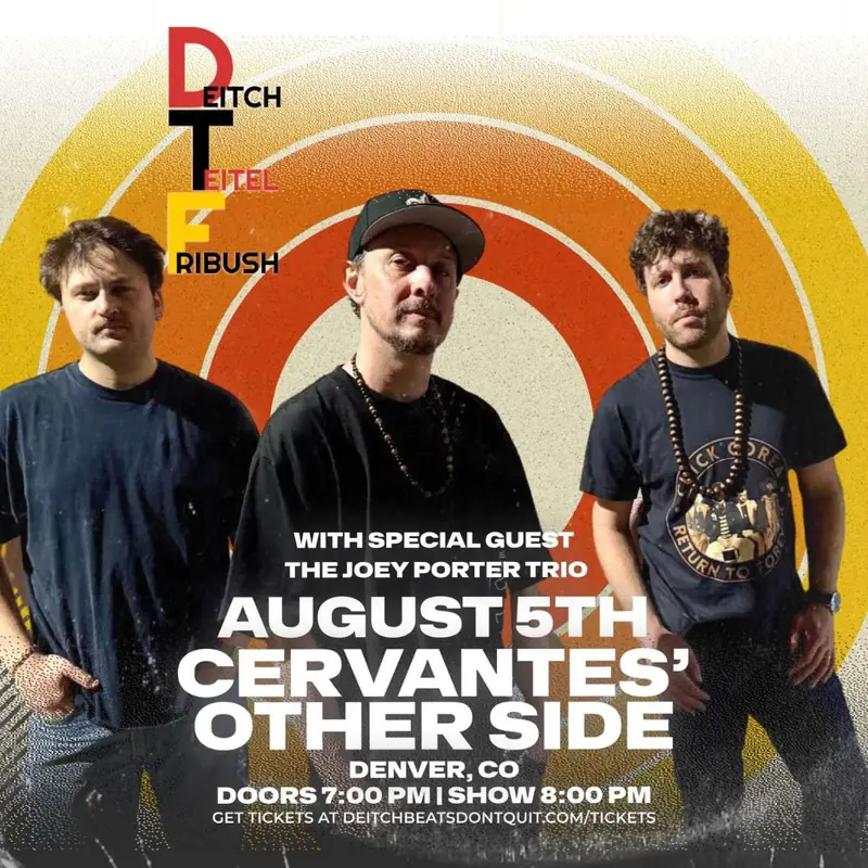 DTF: Deitch, Teitel, Fribush at Cervantes' Masterpiece Ballroom