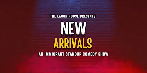 New Arrivals Comedy - An Immigrant Standup Comedy Show