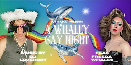 Out n’ About: a whaley gay night