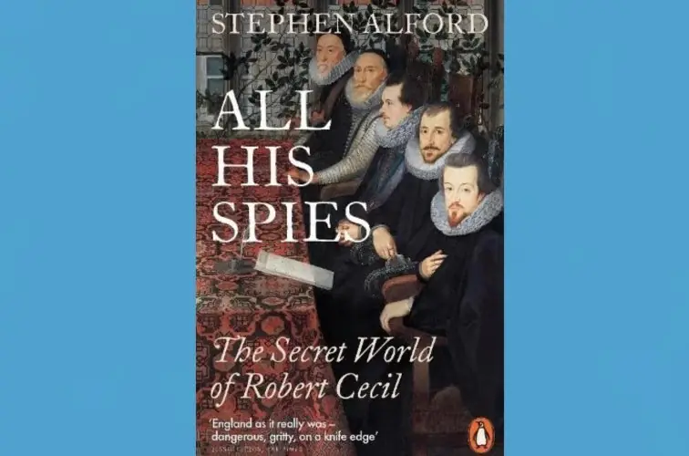 BLF 2026: Stephen Alford: All His Spies, The Secret World of Robert Cecil à The Maltings Theatre & Cinema