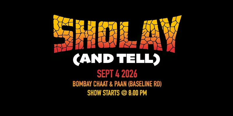 SHOLAY & Tell: A Desi Stand-Up Comedy Night in Ottawa à Bombay Chaat & Paan